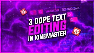 3 Dope Text Editing In Kinemaster l Tutorial