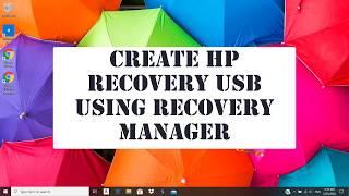 Create HP Recovery USB using Recovery Manager