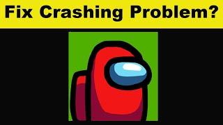 How To Fix Among us App Keeps Crashing Problem Android & Ios - Among us App Crash Issue