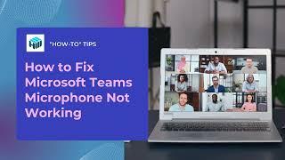How to Fix Microsoft Teams Microphone Not Working in 2024