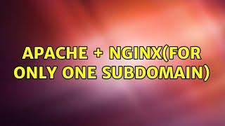 Ubuntu: apache + nginx(for only one subdomain)