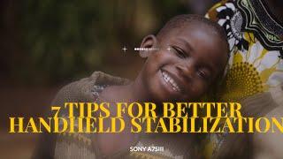 7 tips for better stabilized handheld shots with your Sony A7SIII