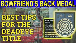 How To Get The BOWFRIEND'S Back Medal & The Deadeye Title- My Best Tips (Destiny 2 Season 15)