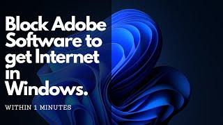 Block Adobe software from access Internet in Windows 10 and 11