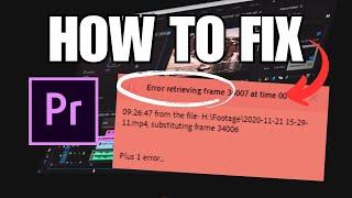 Adobe Premiere Pro "Error Retrieving Frame" (How To Fix)