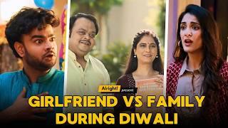 Girlfriend vs Family During Diwali | Best of Alright | Alright Couple Series | Diwali Special