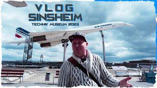 Sinsheim 2023 ▪ VLOG ▪ Technik Museum ▪ deutsch