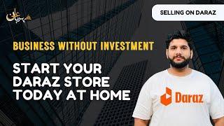 How to Start Business Without Investment | Selling on Daraz | Mehrban Ali Vlogs