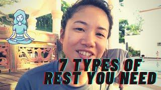7 Types of Rest You Need!