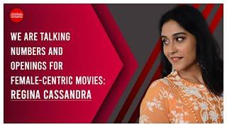 We are talking numbers and openings for female-centric movies: Regina Cassandra