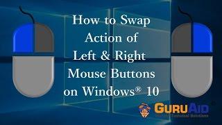 How to Swap Action of Left & Right Mouse Buttons on Windows® 10 - GuruAid