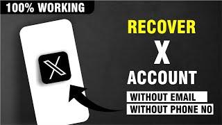 How to recover X Account without email and phone number