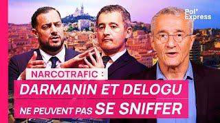 Narcotrafic : Darmanin et Delogu ne peuvent pas SE SNIFFER