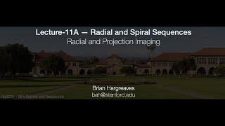 Rad229 (2020) Lecture-11A: Radial and Projection Imaging