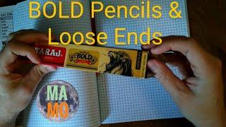 BOLD Pencils and Loose Ends