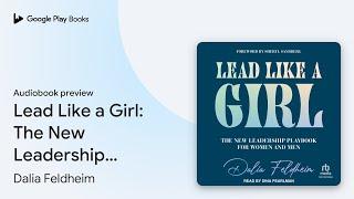 Lead Like a Girl: The New Leadership Playbook… by Dalia Feldheim · Audiobook preview