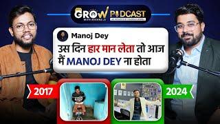 The Manoj Dey Journey: From Struggles to Success Ft.@ManojDey Podcast | The Secrets of His Success