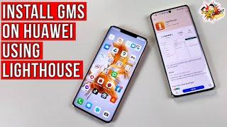 Run Native Google Apps (GMS) on Huawei Devices! Lighthouse Installation Tutorial | Gadget Sidekick