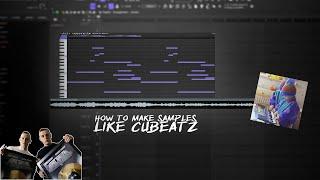 How To Make Samples Like Cubeatz [Sample Breakdown 02]