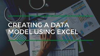 Creating A Data Model Using Excel