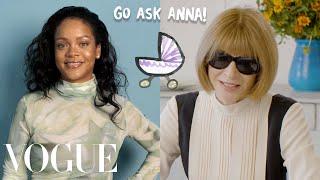 Rihanna & Anna Wintour Ask Each Other Questions | Go Ask Anna | Vogue