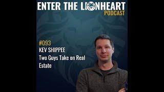 #093: Kevin Shippee: Two Guys Take on Real Estate