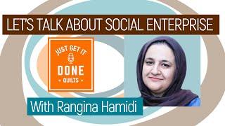  LET'S TALK ABOUT SOCIAL ENTERPRISE with Rangina Hamidi- Karen's Quilt Circle