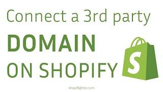 How to Connect a Third-Party Domain to a Shopify Store