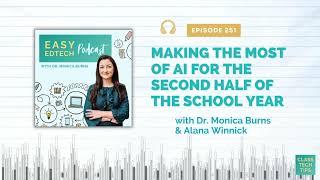 Making the Most of AI for the Second Half of the School Year with Alana Winnick - Easy EdTech Podcas