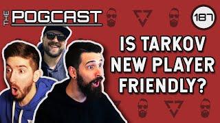 Tarkov is Moving Forward But Still Needs Work... - Pogcast 187 with @geekseh