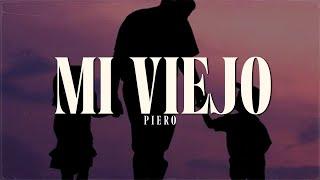 Piero - Mi Viejo (LETRA) Viejo, mi querido viejo