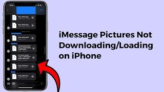 Pictures Not Downloading in iMessage on iPhone in iOS 18/16.5 [Fixed]