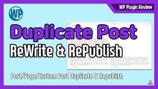 WordPress Duplicate Post Plugin - Page Post Custom Post Type,  Rewrite republish rollback