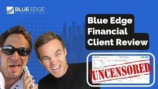 Blue Edge Financial REVIEW + [Client Reaction]