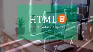 1. HTML5 for Absolute Beginner