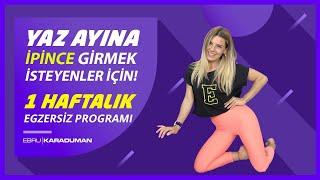 Yaza İPİNCE Girmek İsteyenler İçin 1 HAFTALIK EGZERSİZ PROGRAMI!  ( Haftada 2 KG VER! )