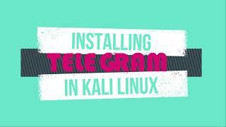 HOW TO INSTALL TELEGRAM IN KALI LINUX 2021.1 |CYPHER WORLD OFFICIAL..