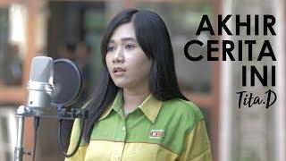 Tita. D - Akhir Cerita Ini Cover (Glenn Fredly) - Apotek K-24