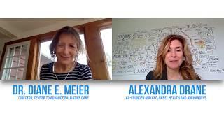 COVID-19: Dr. Diane E. Meier speaks with Alexandra Drane - Part 1