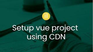 Quick and Easy Vue.js Project Setup using CDN | Vue 3 Tutorial in Urdu & Hindi | Get Started Now!