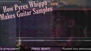 How Pyrex Whippa Make His Guitar Samples In FL Studio (2021)/Sample BreakDown