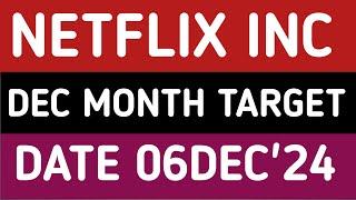 NETFLIX INC STOCK LATEST NEWS UPDATES 6DEC'24/NETFLIX INC STOCK LATEST ANALYSIS WITH TARGET