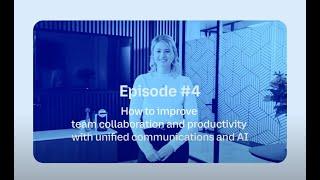 How to improve team collaboration and productivity with unified communications and AI