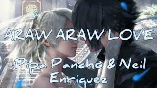 ARAW ARAW LOVE // Pipah Pancho & Neil Enriquez [AMV]