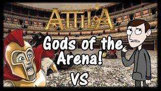 GODS OF THE ARENA! (Gladiator Mod Total War Attila)