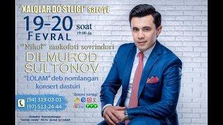 Dilmurod Sultonov Lolam nomli konsert dasturi 2019