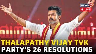 LIVE | Actor Thalapathy Vijay's TVK Party Passes Resolution | Thalapathy Vijay Speech LIVE | N18L