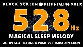 HEALING FREQUENCY MUSIC 528hz ACTIVATE SELF HEALING & Positive TransformationMagical Sleep Melody