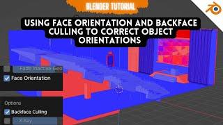 Blender Tutorial: Using Face Orientation and Backface Culling to Correct Object Orientations