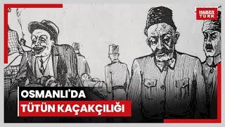 Osmanlı'da tütün kaçakçılığı